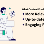 An infographic illustrating the concept of content freshness, highlighting its importance in digital marketing and SEO strategies.